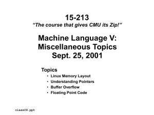 15-213 Machine Language V: Miscellaneous Topics Sept. 25, 2001