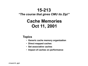 15-213 Cache Memories Oct 11, 2001 Topics