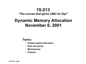 15-213 Dynamic Memory Allocation November 6, 2001 Topics