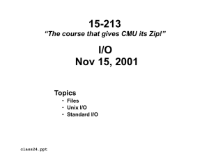 15-213 I/O Nov 15, 2001 Topics