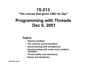 15-213 Programming with Threads Dec 6, 2001 Topics