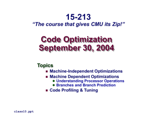 Code Optimization September 30, 2004 15-213 “The course that gives CMU its Zip!”