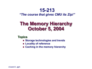 The Memory Hierarchy October 5, 2004 15-213