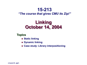 Linking October 14, 2004 15-213 “The course that gives CMU its Zip!”