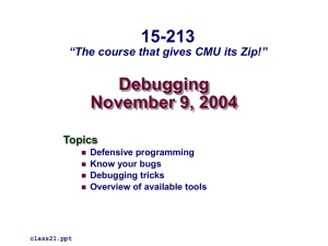 Debugging November 9, 2004 15-213 “The course that gives CMU its Zip!”