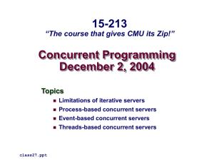 Concurrent Programming December 2, 2004 15-213 “The course that gives CMU its Zip!”