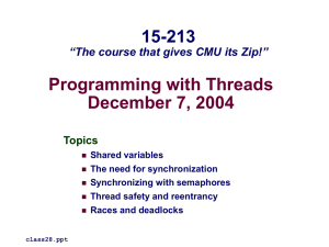 Programming with Threads December 7, 2004 15-213