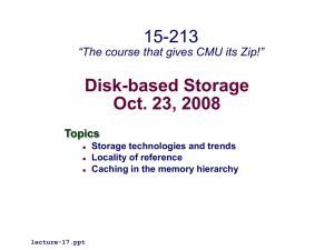 Disk-based Storage Oct. 23, 2008 15-213 “The course that gives CMU its Zip!”