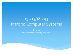 15-213/18-243 Intro to Computer Systems by btan with reference to Spring 10’s slides