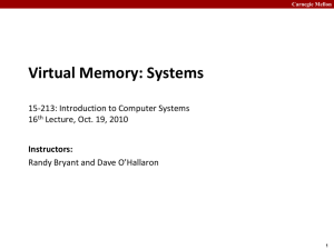 Virtual Memory: Systems 15-213: Introduction to Computer Systems 16 Lecture, Oct. 19, 2010