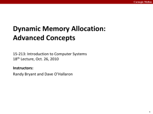Dynamic Memory Allocation: Advanced Concepts 15-213: Introduction to Computer Systems 18
