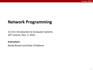 Network Programming 15-213: Introduction to Computer Systems 20 Lecture, Nov. 2, 2010