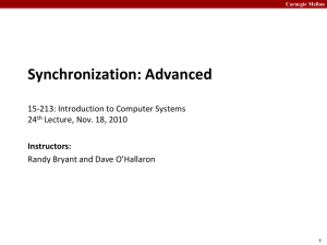 Synchronization: Advanced 15-213: Introduction to Computer Systems 24 Lecture, Nov. 18, 2010