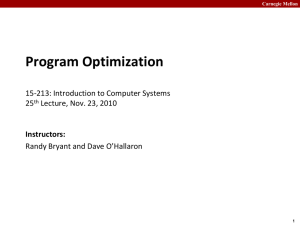 Program Optimization 15-213: Introduction to Computer Systems 25 Lecture, Nov. 23, 2010