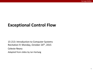 Exceptional Control Flow 15-213: Introduction to Computer Systems , 2015