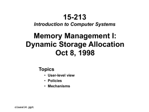 15-213 Memory Management I: Dynamic Storage Allocation Oct 8, 1998