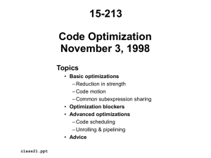 15-213 Code Optimization November 3, 1998 Topics