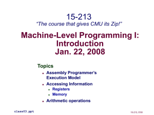 Machine-Level Programming I: Introduction Jan. 22, 2008 15-213