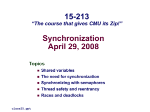 Synchronization April 29, 2008 15-213 “The course that gives CMU its Zip!”