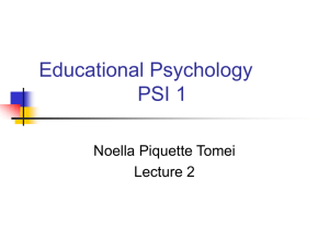 Educational Psychology PSI 1 Noella Piquette Tomei Lecture 2