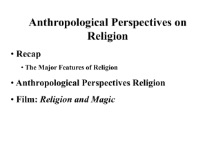 Anthropological Perspectives on Religion Recap Anthropological Perspectives Religion