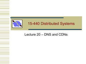 15-440 Distributed Systems – DNS and CDNs Lecture 20