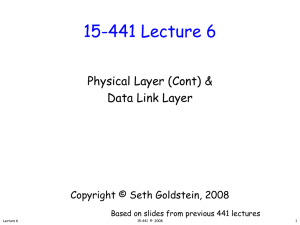 15-441 Lecture 6 Physical Layer (Cont) &amp; Data Link Layer