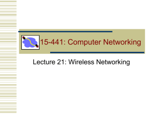 15-441: Computer Networking Lecture 21: Wireless Networking