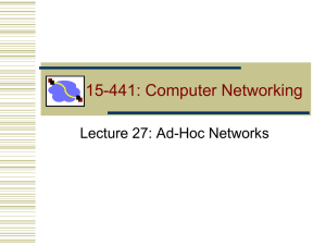15-441: Computer Networking Lecture 27: Ad-Hoc Networks