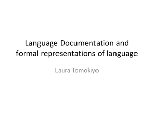 Language Documentation and formal representations of language Laura Tomokiyo