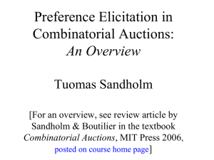 Preference Elicitation in Combinatorial Auctions: An Overview Tuomas Sandholm