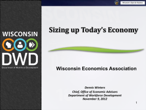 Sizing up Today’s Economy Wisconsin Economics Association Dennis Winters