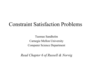 Constraint Satisfaction Problems Read Chapter 6 of Russell &amp; Norvig Tuomas Sandholm