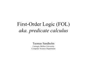 First-Order Logic (FOL) aka. predicate calculus Tuomas Sandholm Carnegie Mellon University