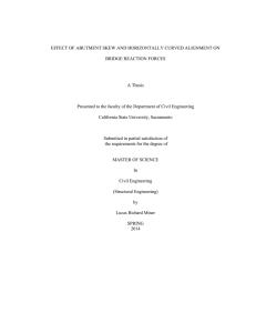 EFFECT OF ABUTMENT SKEW AND HORIZONTALLY CURVED ALIGNMENT ON  A Thesis