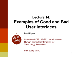 Examples of Good and Bad User Interfaces Lecture 14: Brad Myers