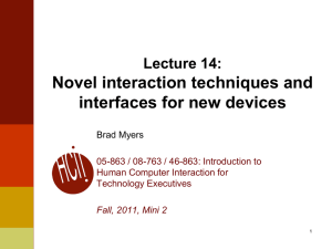 Novel interaction techniques and interfaces for new devices Lecture 14: Brad Myers