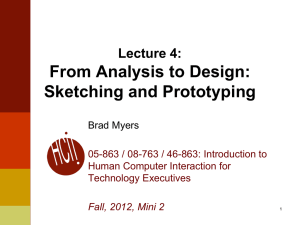 From Analysis to Design: Sketching and Prototyping Lecture 4: Brad Myers