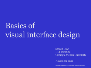 Basics of visual interface design Steven Dow HCI Institute