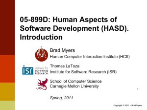 05-899D: Human Aspects of Software Development (HASD). Introduction Brad Myers