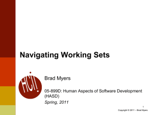 Navigating Working Sets Brad Myers 05-899D: Human Aspects of Software Development (HASD)