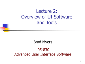 Lecture 2: Overview of UI Software and Tools Brad Myers