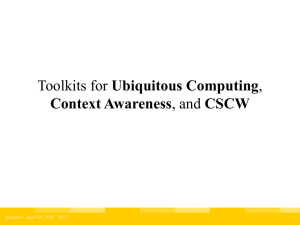 Ubiquitous Computing Context Awareness 1 jkembel : April 24, 2003 : AUI