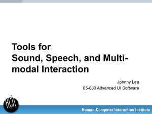 Tools for Sound, Speech, and Multi- modal Interaction Johnny Lee