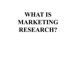 WHAT IS MARKETING RESEARCH?