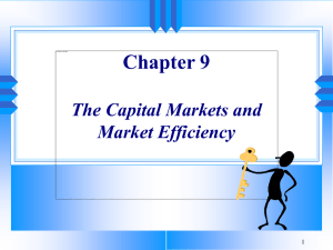 Chapter 9 The Capital Markets and Market Efficiency 1