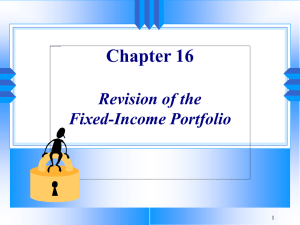 Chapter 16 Revision of the Fixed-Income Portfolio 1