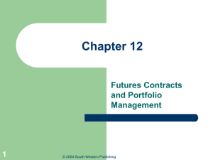 Chapter 12 Futures Contracts and Portfolio Management
