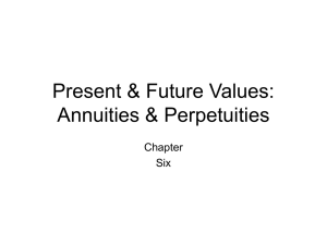 Present &amp; Future Values: Annuities &amp; Perpetuities Chapter Six