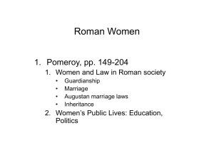 Roman Women 1. Pomeroy, pp. 149-204 Women’s Public Lives: Education,
